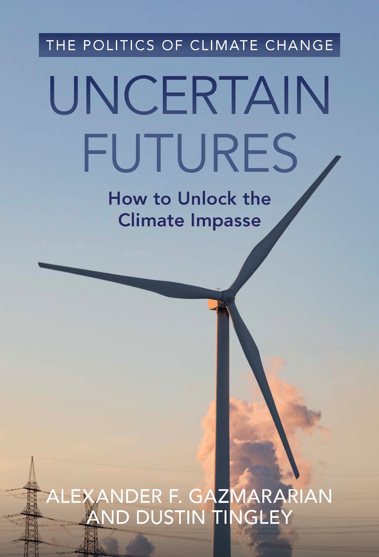 Book Cover - Uncertain Futures: How to Unlock the Climate Impasse